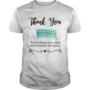 Thank You For Wearing A Face Mask And Keeping 6 Feet Apart 2020 Shirt